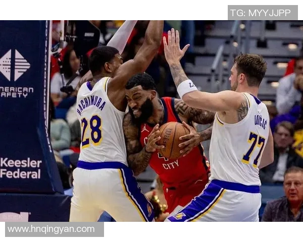 湖人对阵鹈鹕精彩视频直播全程回顾与赛后分析尽在这里 湖人对阵鹈鹕精彩视频直播全程回顾与赛后分析尽在这里